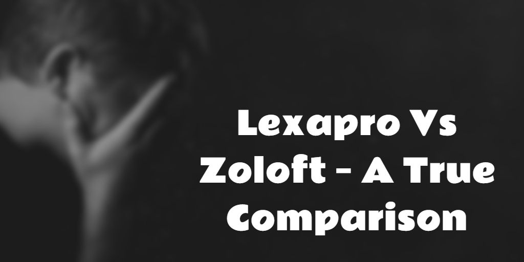 Lexapro Vs Zoloft