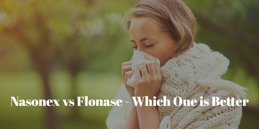Nasonex vs Flonase - Which One is Better