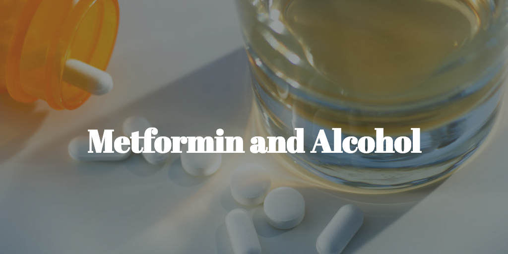 Metformin and Alcohol