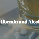 Metformin and Alcohol