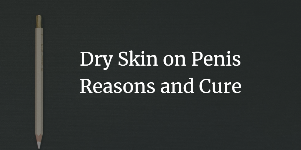 Dry Skin on Penis