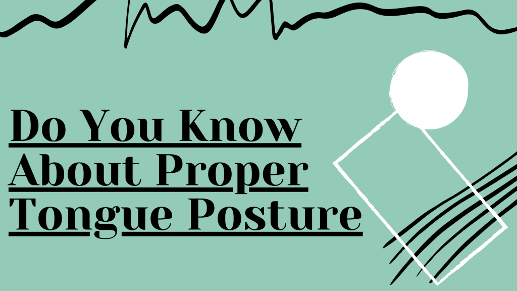 Proper Tongue Posture