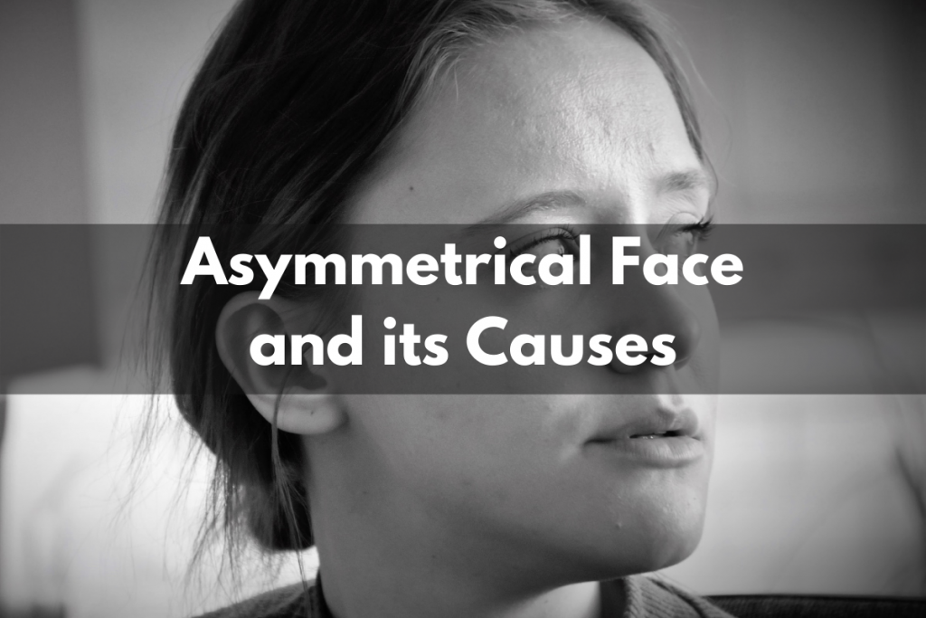 Asymmetrical Face