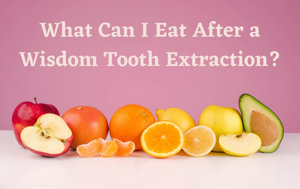 What Can I Eat After a Wisdom Tooth Extraction