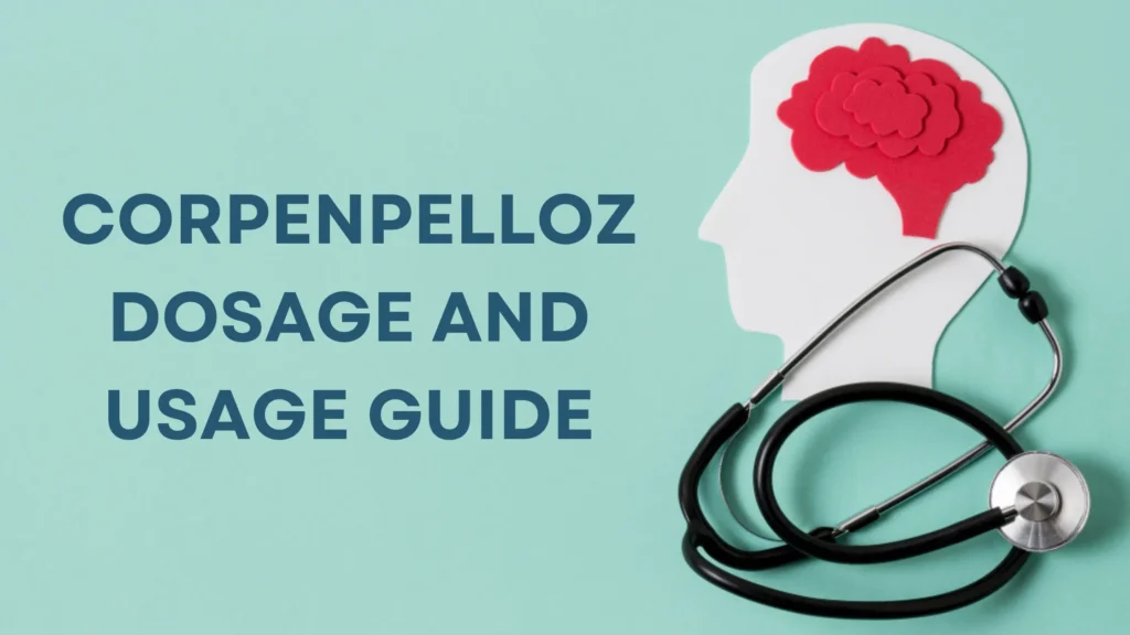 Corpenpelloz Dosage and Usage Guide